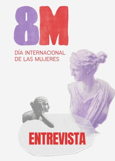 Cartel del "8M: Día Internacional de las Mujeres", con tipografía roja y morada, esculturas clásicas femeninas y la palabra "Entrevista" destacada en la parte inferior