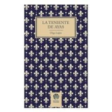 Imagen de la portada de la obra. La imagen muestra la cubiertas original de la obra, caracterizada por un estampado clásico de flores de lis blancas y copas sobre un fondo azul índigo. En la parte central, un recuadro sobrio de color crema enmarca el título La teniente de Ayas y el nombre de la autora.